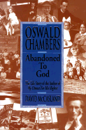 Oswald Chambers: Abandoned to God