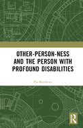 Other-Person-Ness and the Person with Profound Disabilities