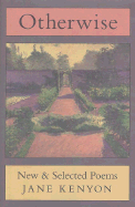 Otherwise: New & Selected Poems