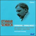 Othmar Schoeck: Choral Music