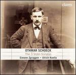 Othmar Schoek: The 3 Violin Sonatas