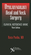 Otolaryngology Head & Neck Surgery: Clinical Reference Guide