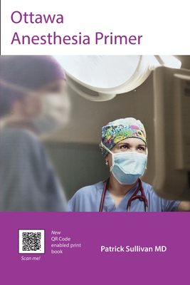 Ottawa Anesthesia Primer - Sullivan, Patrick J
