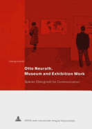 Otto Neurath. Museum and Exhibition Work: Spaces (Designed) for Communication