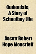 Oudendale: A Story Of Schoolboy Life