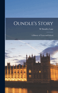 Oundle's Story: A History of Town and School