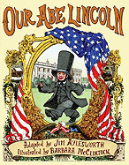 Our Abe Lincoln: An Old Tune with New Lyrics