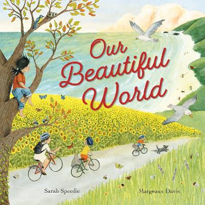 Our Beautiful World - Speedie, Sarah, and New Frontier Publishing (Editor)