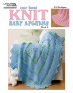 Our Best Knit Baby Afghans, Book 2: 34 Designs
