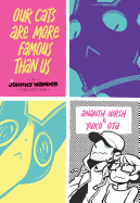 Our Cats Are More Famous Than Us: A Johnny Wander Collection