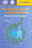 Our Common Humanity in the Information Age: Principles and Values for Development