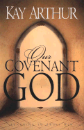 Our Covenant God: Learning to Trust Him - Arthur, Kay