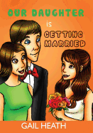Our Daughter is Getting Married