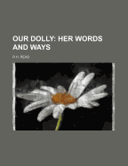Our Dolly: Her Words and Ways