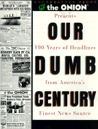 Our Dumb Century
