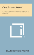 Our Elusive Willy: A Slice of Concealed Elizabethan History