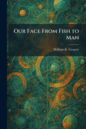 Our Face From Fish to Man