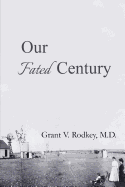 Our Fated Century