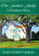 Our Fathers' Fields: A Southern Story