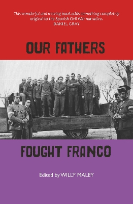 Our Fathers Fought Franco - Maley, Willy, and Watters, Tam, and Williams, Rosemary