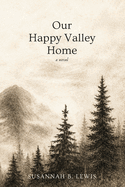 Our Happy Valley Home