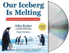 Our Iceberg Is Melting: Changing and Succeeding Under Any Conditions