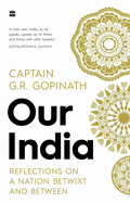 Our India: Reflections on a Nation Betwixt and Between