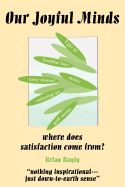 Our Joyful Minds: Where Does Satisfaction Come From?