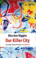 Our Killer City - isms, chisms, chasms and schisms: essays and poems