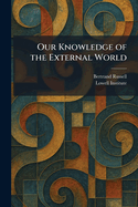 Our Knowledge of the External World