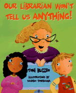 Our Librarian Won't Tell Us Anything!