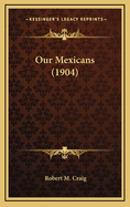 Our Mexicans (1904)