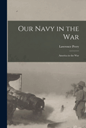 Our Navy in the War: America in the War