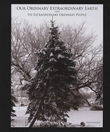Our Ordinary Extraordinary Earth and Its Extraordinary Ordinary People