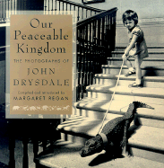 Our Peaceable Kingdom - Drysdale, John A (Photographer), and Regan, Margaret (Compiled by)