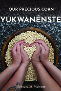 Our Precious Corn: Yukwan�nste
