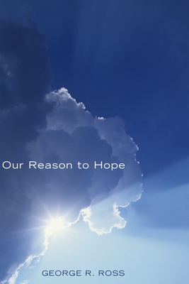 Our Reason to Hope - Ross, George R