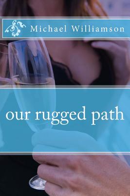 our rugged path - Williamson, Michael