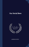 Our Social Bees