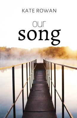 Our Song - Rowan, Kate