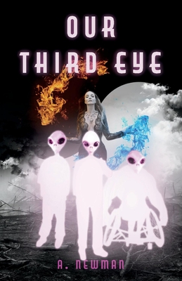 Our Third Eye - Newman, Alex