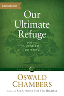 Our Ultimate Refuge: Job and the Problem of Suffering