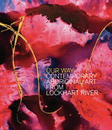 Our Way: Contemporary Aboriginal Art from Lockhart River