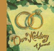 Our Wedding: A Journal