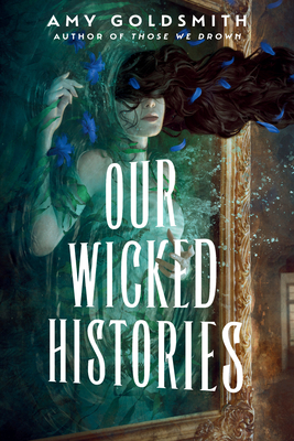 Our Wicked Histories - Goldsmith, Amy