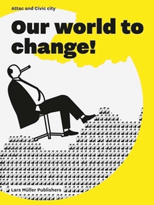Our World to Change! - Baur, Ruedi (Editor)