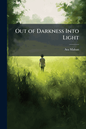 Out of Darkness Into Light