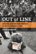 Out of Line: Reading and Writing Protest in West Germany, 1968