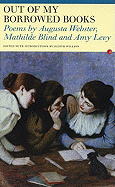 Out of My Borrowed Books: Poems by Augusta Webster, Mathilde Blind, and Amy Levy