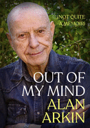 Out of My Mind: (not Quite a Memoir)